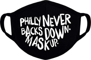 PHILLY NEVER BACKS DOWN MASK UP